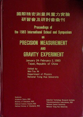 Proceedings of the 1983 International School and Symposium on Precision Measurement and Gravity Experiment Jan. 24-Feb. 2, 1983