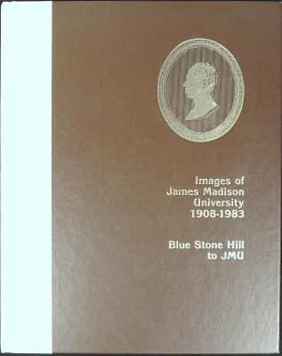Images of James Madison University, 1908-1983: Blue Stone Hill to JMU cover
