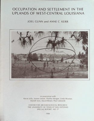 Occupation and settlement in the uplands of west-central Louisiana (Special report / Center for Archaeological Research, University of Texas at San Antonio) cover