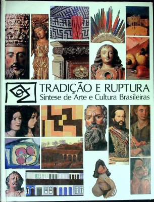Tradição e Ruptura: Síntese de Arte e Cultura Brasileiras, novembro 1984-janeiro 1985 cover