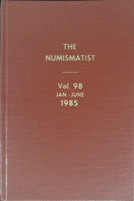 The Numismatist Vol 98 Jan.-Jun. 1985 cover