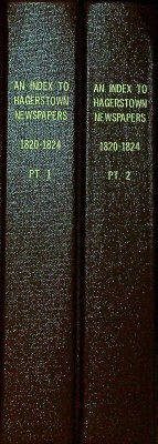 An Index to Hagerstown Newspapers 1820-1824 Parts 1 and 2 cover