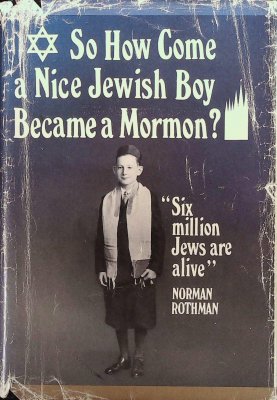 So How Come a Nice Jewish Boy Became a Mormon? cover