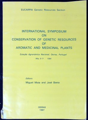 International Symposium on Conservation of Genetic Resources of Aromatic and Medicinal Plants: Estação Agronómica Nacional, Oeiras, Portugal, May 9-11, 1984 cover