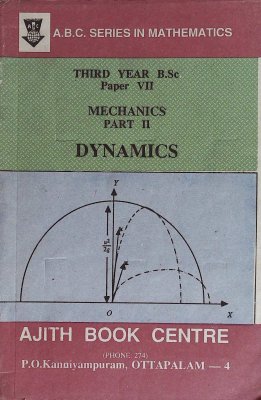Third Year B. Sc. (Paper VII) Mechanics Part II Dynamics cover
