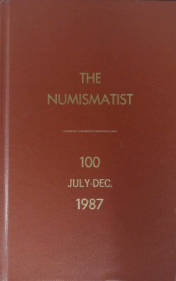 The Numismatist Vol 100 Jul.-Dec. 1987