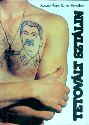 Tetovált Sztálin: Szovjet elitéltek tetoválásai és karikatúrái cover