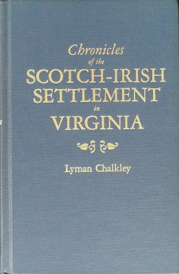 Chronicles of the Scotch-Irish Settlement in Virginia Vol 3: Extracted from the Original Court Records of Augusta County 1745-1800 cover