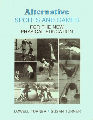 Alternative Sports and Games for the New Physical Education