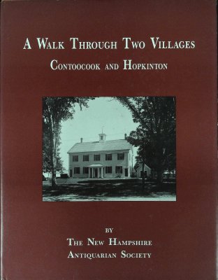A Walk Through Two Villages, a: Contoocook and Hopkinton, New Hampshire