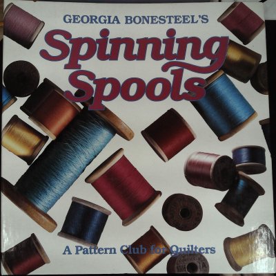 Georgia Bonesteel's Spinning Spools: A Pattern Club for Quilters, Volume 3 cover