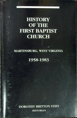 History of the First Baptist Church: Martinsburg, West Virginia 1958-1983 cover