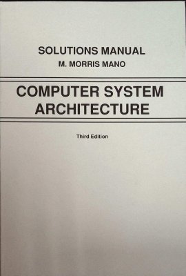 Computer System Architecture Solutions Manual (3rd Edition) cover