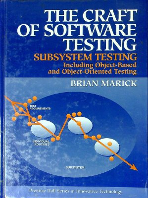The Craft of Software Testing: Subsystem Testing Including Object-Based and Object-Oriented Testing cover