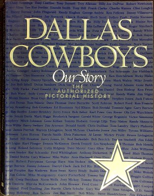 Dallas Cowboys: Our Story. The Authorized Pictorial History cover