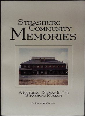 Strasburg Community Memories: Pictorial Display in the Strasburg Museum cover
