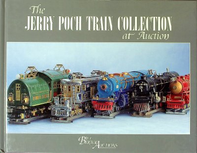 Bill Bertoia Auctions presents the Jerry Poch Train Collection at Auction cover