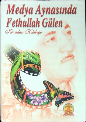 Medya aynasında Fethullah Gülen: kozadan kelebeğe (Hardcover) cover