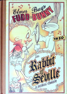 Elmer Fudd & Bugs Bunny in "Rabbit of Seville" A Musical Comedy [Journal] cover