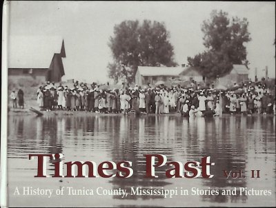 Times Past, Vol. II: A History of Tunica County, Mississippi in Stories and Pictures cover