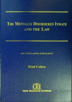 The Mentally Disordered Inmate and the Law: 2003 Cumulative Supplement