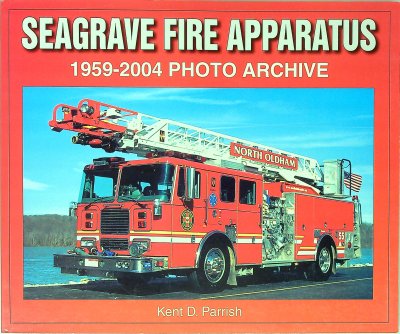 Seagrave Fire Apparatus 1959-2004 Photo Archive cover