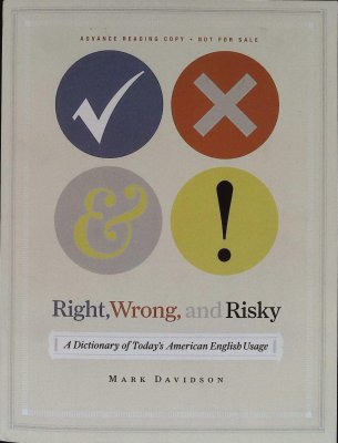 Right, Wrong, and Risky: A Dictionary of Today's American English Usage (Advance Reading Copy) cover
