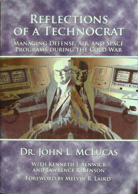 Reflections of a Technocrat: Managing Defense, Air, and Space Programs during the Cold War cover