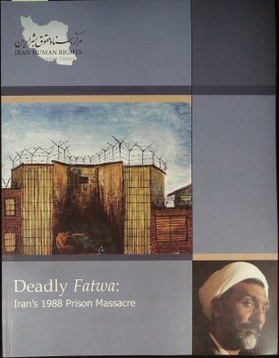 Deadly Fatwa: Iran's 1988 Prison Massacre