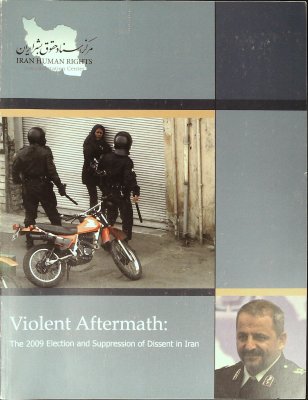 Violent Aftermath: The 2009 Election and Suppression of Dissent in Iran cover