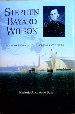 Stephen Bayard Wilson: A Nineteenth-Century U.S. Naval Officer and His Family cover