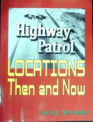 Highway Patrol Locations Then and Now cover