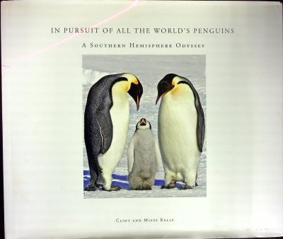 In Pursuit of All the World's Penguins: A Southern Hemisphere Odyssey cover