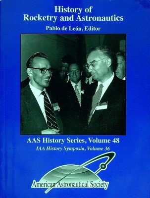 History of Rocketry and Astronautics (AAS History Series, Vol 48) cover