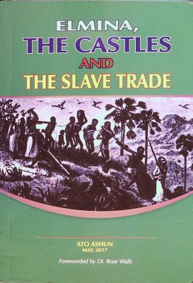 Elmina, The Castles and The Slave Trade