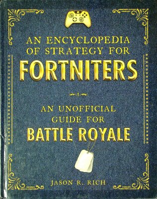 An Encyclopedia of Strategy for Fortniters: An Unofficial Guide for Battle Royale cover