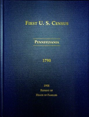 First U.S. Census: Pennsylvania 1790, 1908 Reprint of Heads of Families cover