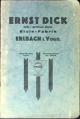 Ernst Dick, Erlbach i.V. (Inh.: Arthur Dick), Etuis-Fabrik: Preis-Liste über Form-Etuis für Musikinstrumente aller Art und Koffer-Gehäuse für Sprech-Apparate cover