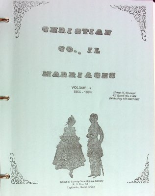 Christian Co. IL Marriages: Volume B: 1866-1884 & Volume C: 1884-1902
