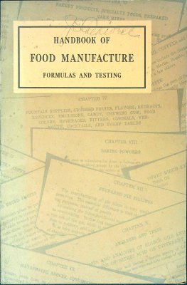 Handbook of food manufacture: Formulas and testing cover