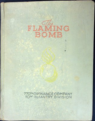 The Flaming Bomb: 770th Ordnance Company, 70th Infantry Division cover