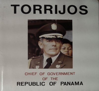Torrijos: Chief of Government of the Republic of Panama